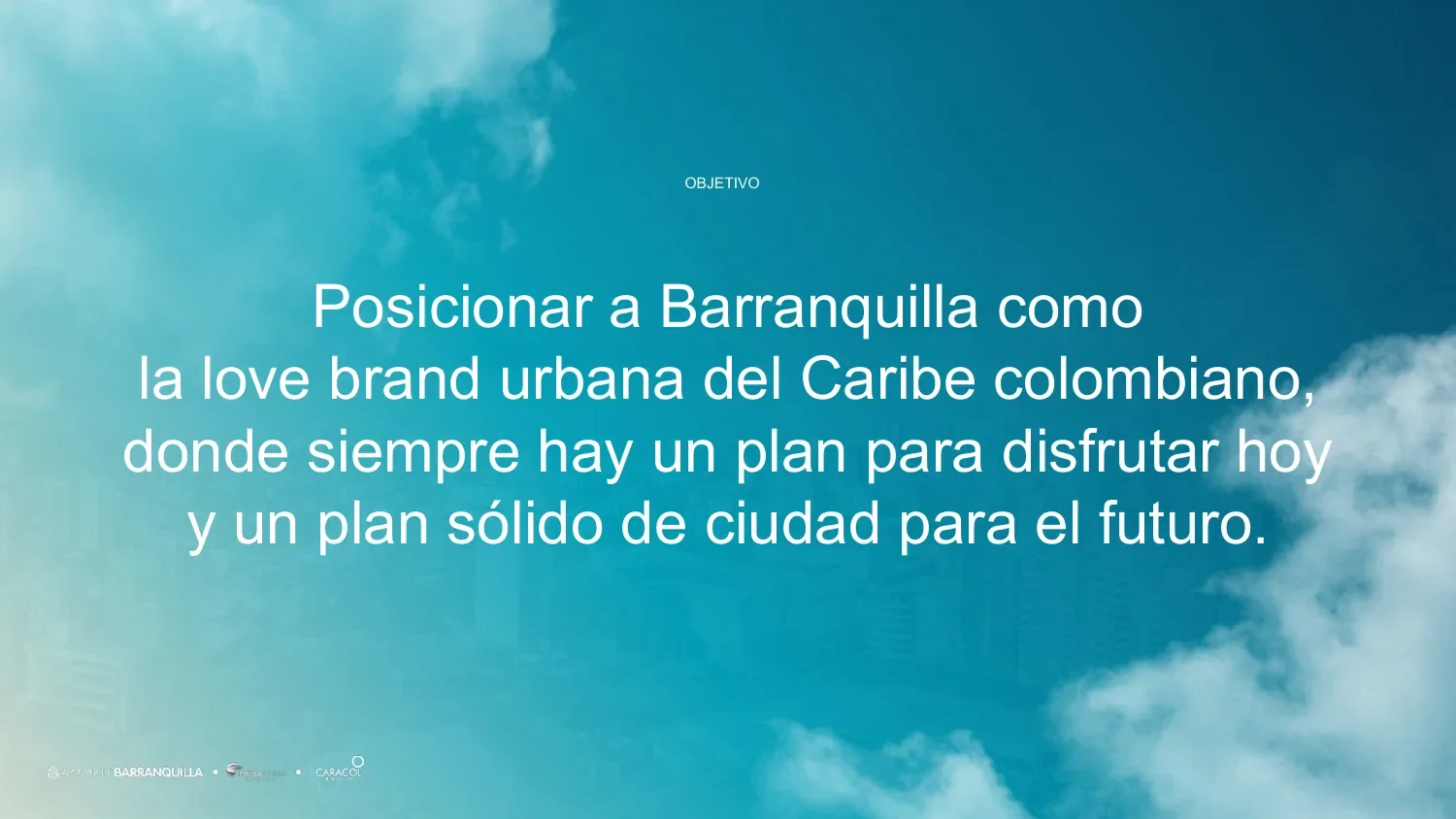 Lámina de objetivo: posicionar a Barranquilla como la love brand urbana del Caribe colombiano